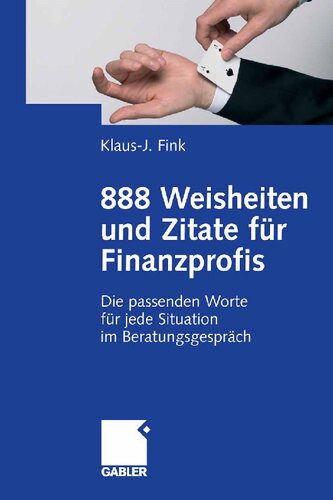 888 Weisheiten und Zitate für Finanzprofis: Die passenden Worte für jede Situation im Beratungsgespräch (German Edition)