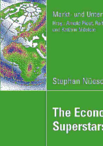 The Economics of Superstars and Celebrities (Markt- und Unternehmensentwicklung Markets and Organisations) (German Edition)