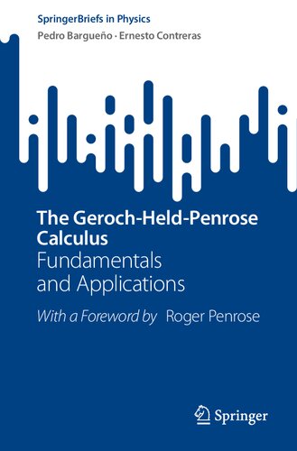 The Geroch-Held-Penrose Calculus: Fundamentals and Applications (SpringerBriefs in Physics)