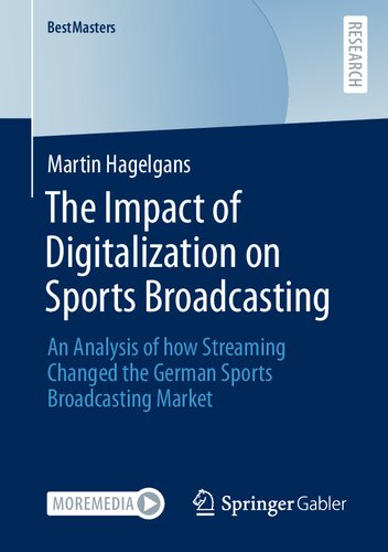 The Impact of Digitalization on Sports Broadcasting: An Analysis of how Streaming Changed the German Sports Broadcasting Market (BestMasters)