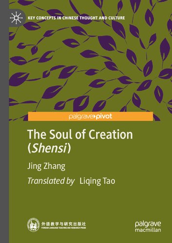 The Soul of Creation (Shensi): The Soul of Creation (Key Concepts in Chinese Thought and Culture)