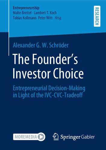 The Founder’s Investor Choice: Entrepreneurial Decision-Making in Light of the IVC-CVC-Tradeoff (Entrepreneurship)