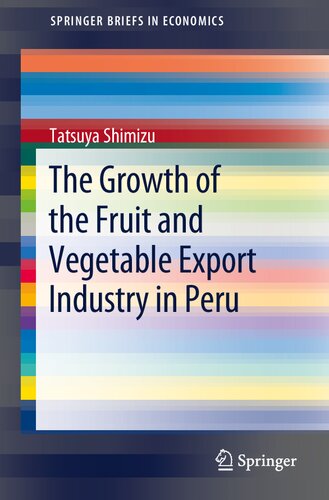 The Growth of the Fruit and Vegetable Export Industry in Peru (SpringerBriefs in Economics)