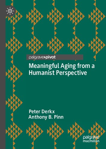 Meaningful Aging from a Humanist Perspective