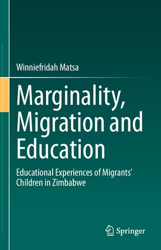 Marginality, Migration and Education: Educational Experiences of Migrants’ Children in Zimbabwe