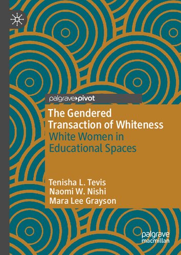 The Gendered Transaction of Whiteness: White Women in Educational Spaces