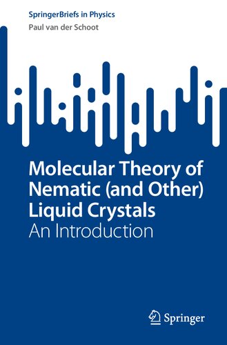 Molecular Theory of Nematic (and Other) Liquid Crystals: An Introduction (SpringerBriefs in Physics)