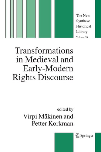 Transformations in Medieval and Early-Modern Rights Discourse (The New Synthese Historical Library, 59)