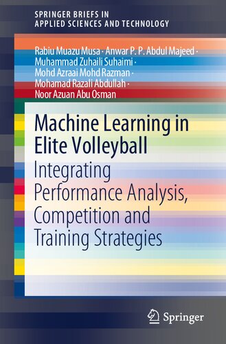 Machine Learning in Elite Volleyball: Integrating Performance Analysis, Competition and Training Strategies (SpringerBriefs in Applied Sciences and Technology)