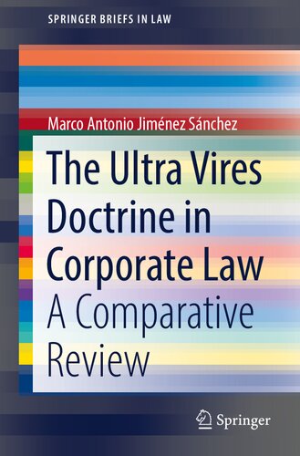 The Ultra Vires Doctrine in Corporate Law: A Comparative Review (SpringerBriefs in Law)