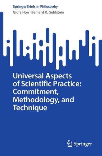 Universal Aspects of Scientific Practice: Commitment, Methodology, and Technique (SpringerBriefs in Philosophy)