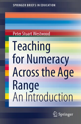 Teaching for Numeracy Across the Age Range: An Introduction (SpringerBriefs in Education)