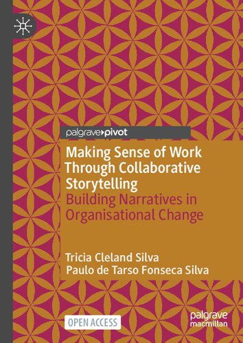 Making Sense of Work Through Collaborative Storytelling: Building Narratives in Organisational Change