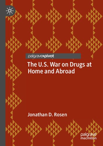 The U.S. War on Drugs at Home and Abroad