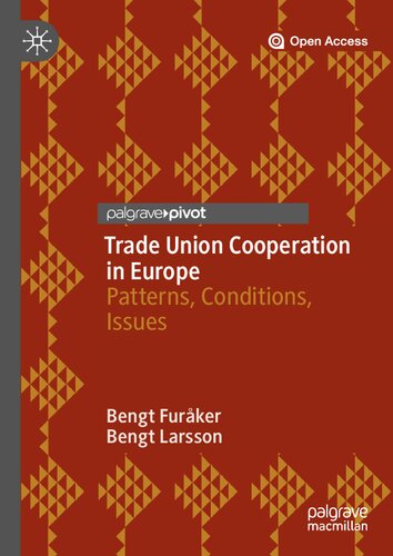 Trade Union Cooperation in Europe: Patterns, Conditions, Issues