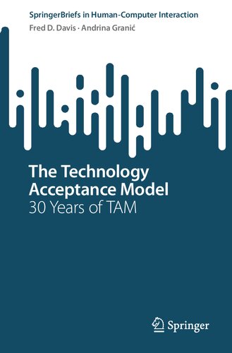 The Technology Acceptance Model: 30 Years of TAM (Human–Computer Interaction Series)