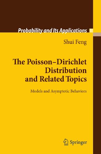 The Poisson-Dirichlet Distribution and Related Topics: Models and Asymptotic Behaviors (Probability and Its Applications)