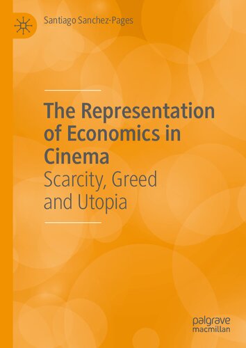 The Representation of Economics in Cinema: Scarcity, Greed and Utopia