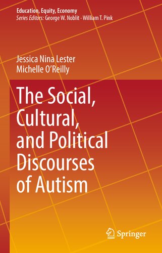 The Social, Cultural, and Political Discourses of Autism (Education, Equity, Economy, 9)