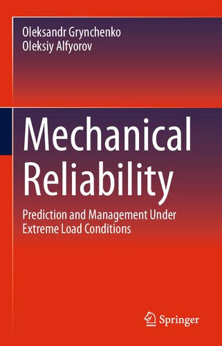 Mechanical Reliability: Prediction and Management Under Extreme Load Conditions