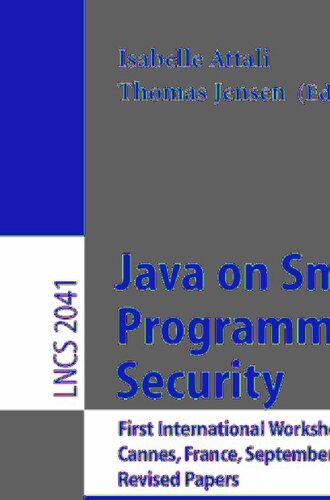 Java on Smart Cards: Programming and Security: First International Workshop, JavaCard 2000 Cannes, France, September 14, 2000 Revised Papers (Lecture Notes in Computer Science, 2041)
