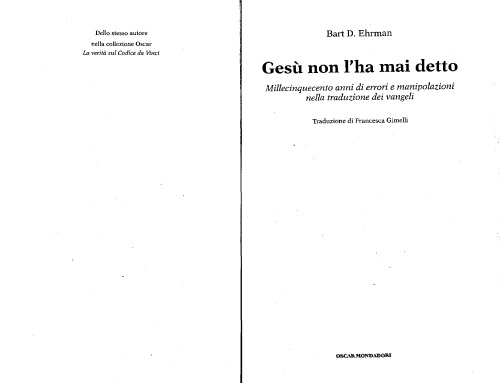 Gesu non l'ha mai detto. Millecinquecento anni di errori e manipolazioni nella traduzione dei Vangeli