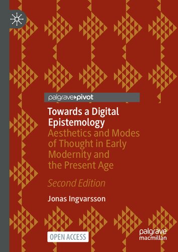 Towards a Digital Epistemology: Aesthetics and Modes of Thought in Early Modernity and the Present Age