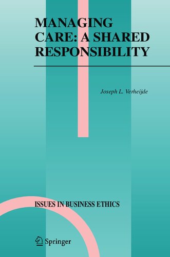 Managing Care: A Shared Responsibility (Issues in Business Ethics, 22)