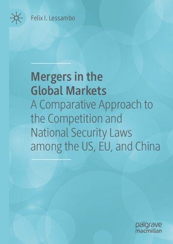 Mergers in the Global Markets: A Comparative Approach to the Competition and National Security Laws among the US, EU, and China