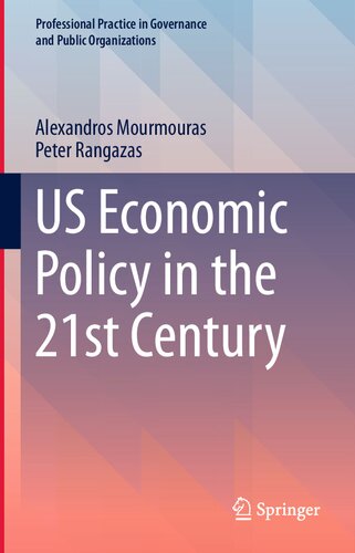 US Economic Policy in the 21st Century (Professional Practice in Governance and Public Organizations)