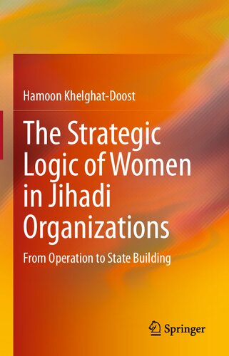 The Strategic Logic of Women in Jihadi Organizations: From Operation to State Building