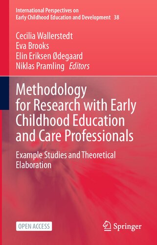 Methodology for Research with Early Childhood Education and Care Professionals: Example Studies and Theoretical Elaboration (International ... Childhood Education and Development, 38)