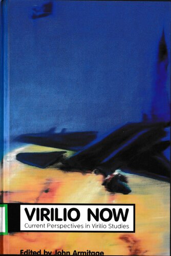 Virilio Now: Current Perspectives in Virilio Studies (Theory Now)