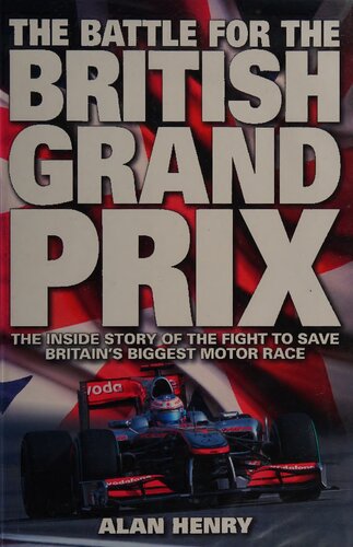 The Battle for the British Grand Prix: The Inside Story of the Fight to Save Britain's Biggest Motor Race