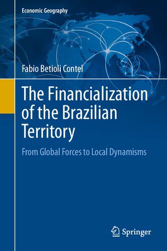 The Financialization of the Brazilian Territory: From Global Forces to Local Dynamisms (Economic Geography)