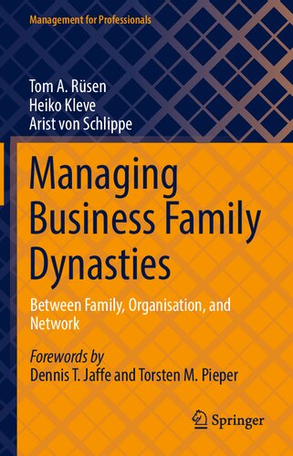 Managing Business Family Dynasties: Between Family, Organisation, and Network (Management for Professionals)