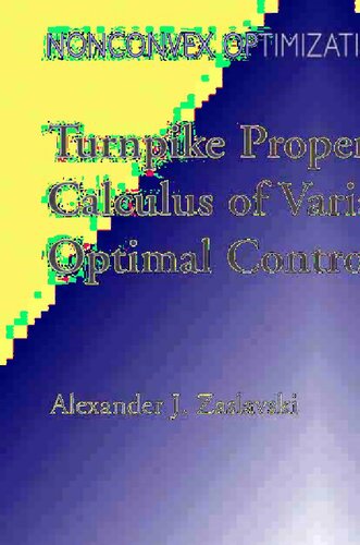Turnpike Properties in the Calculus of Variations and Optimal Control (Nonconvex Optimization and Its Applications, 80)