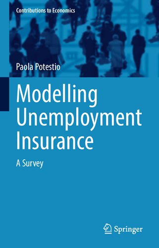 Modelling Unemployment Insurance: A Survey (Contributions to Economics)