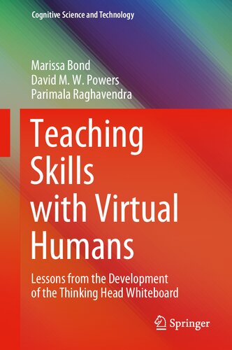 Teaching Skills with Virtual Humans: Lessons from the Development of the Thinking Head Whiteboard (Cognitive Science and Technology)