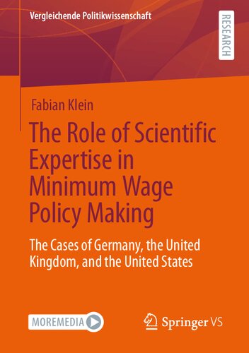 The Role of Scientific Expertise in Minimum Wage Policy Making: The Cases of Germany, the United Kingdom, and the United States (Vergleichende Politikwissenschaft)