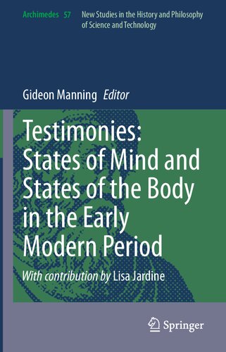Testimonies: States of Mind and States of the Body in the Early Modern Period (Archimedes, 57)