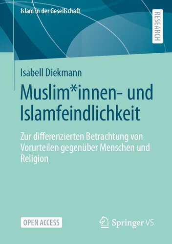 Muslim*innen- und Islamfeindlichkeit: Zur differenzierten Betrachtung von Vorurteilen gegenüber Menschen und Religion