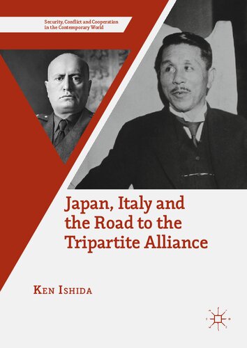 Japan, Italy and the Road to the Tripartite Alliance (Security, Conflict and Cooperation in the Contemporary World)