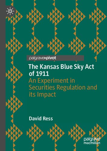 The Kansas Blue Sky Act of 1911: An Experiment in Securities Regulation and its Impact