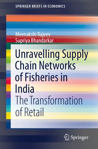 Unravelling Supply Chain Networks of Fisheries in India: The Transformation of Retail (SpringerBriefs in Economics)