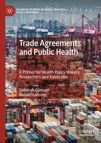 Trade Agreements and Public Health: A Primer for Health Policy Makers, Researchers and Advocates (Palgrave Studies in Public Health Policy Research)
