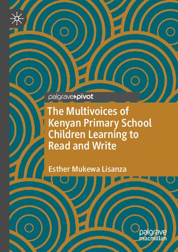 The Multivoices of Kenyan Primary School Children Learning to Read and Write