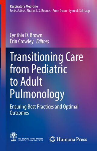 Transitioning Care from Pediatric to Adult Pulmonology: Ensuring Best Practices and Optimal Outcomes (Respiratory Medicine)