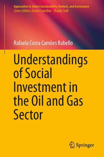Understandings of Social Investment in the Oil and Gas Sector (Approaches to Global Sustainability, Markets, and Governance)