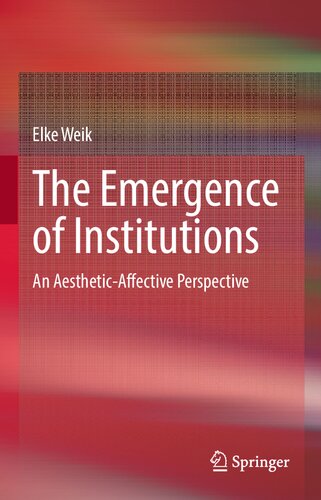 The Emergence of Institutions: An Aesthetic-Affective Perspective